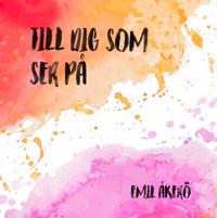 Boken: Till dig som ser på